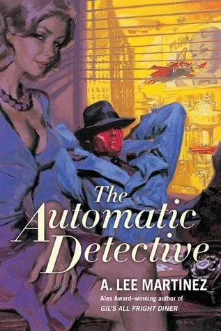 Featured image for Résumé de 'Le Détective Automatique' par A. Lee Martinez