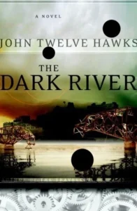 Featured image for Résumé de « The Dark River » par John Twelve Hawks