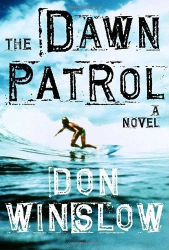 Featured image for Résumé de 'The Dawn Patrol' par Don Winslow