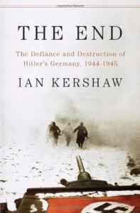 Featured image for Résumé de 'La Fin : La défiance et la destruction de l'Allemagne de Hitler 1944-45' par Ian Kershaw