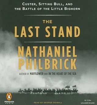 Featured image for Résumé de 'The Last Stand: Custer, Sitting Bull, and the Battle of the Little Bighorn' par Nathaniel Philbrick