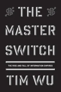 Featured image for Résumé de 'Le Maître du Jeu : L'essor et la chute des empires de l'information' par Tim Wu