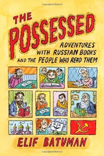 Featured image for Résumé de « Les Possédés : Aventures avec des livres russes et les gens qui les lisent » par Elif Batuman