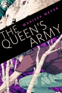 Featured image for Résumé de 'L'Armée de la Reine' par Marissa Meyer