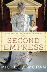 Featured image for Résumé de "La Deuxième Impératrice : Un Roman de la Cour de Napoléon" par Michelle Moran