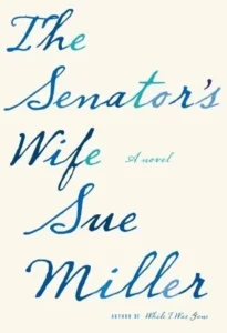 Featured image for Résumé de 'La femme du sénateur' par Sue Miller