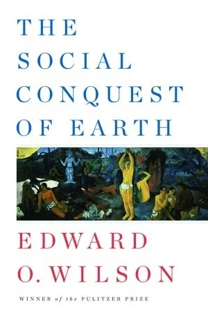 Featured image for Résumé de « La conquête sociale de la Terre » par Edward O. Wilson