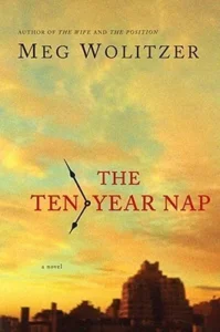 Featured image for Résumé de 'The Ten-Year Nap' par Meg Wolitzer