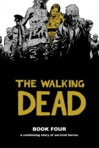 Featured image for Résumé de 'The Walking Dead: Livre Quatre' par Robert Kirkman