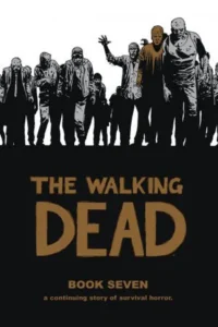 Featured image for Résumé de 'The Walking Dead, Tome 7' par Robert Kirkman