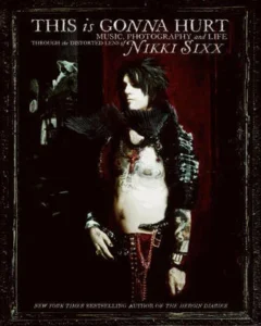 Featured image for Résumé de « This Is Gonna Hurt » par Nikki Sixx