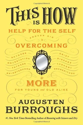 Featured image for Résumé de 'This Is How' par Augusten Burroughs