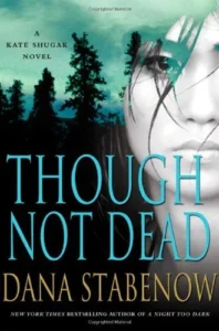 Featured image for Résumé de « Though Not Dead » par Dana Stabenow