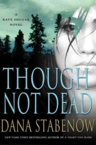 Featured image for Résumé de "Though Not Dead" par Dana Stabenow