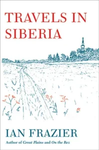 Featured image for Résumé de 'Voyages en Sibérie' par Ian Frazier