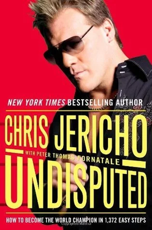 Featured image for Résumé de 'Undisputed: How to Become the World Champion in 1,372 Easy Steps' par Chris Jericho