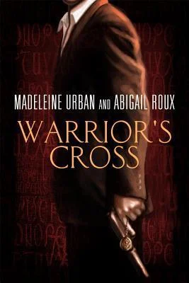 Featured image for Résumé de 'Warrior's Cross' par Madeleine Urban & Abigail Roux