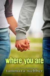 Featured image for Résumé de 'Where You Are' par Tammara Webber