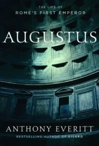Featured image for Résumé de 'Augustus: La vie du premier empereur de Rome' par Anthony Everitt