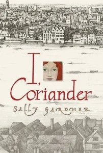 Featured image for Résumé de 'Moi, Coriandre' par Sally Gardner