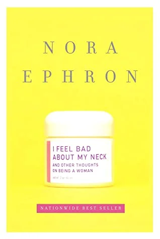 Featured image for Résumé de « Je me sens mal à propos de mon cou » par Nora Ephron