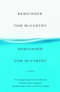 Featured image for Résumé de 'Remainder' par Tom McCarthy