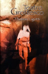 Featured image for Résumé de « Teatro Grottesco » par Thomas Ligotti