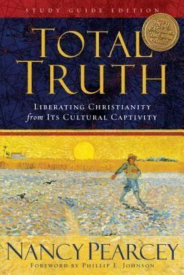 Featured image for Résumé de 'La Vérité Totale : Libérer le christianisme de sa captivité culturelle' par Nancy R. Pearcey